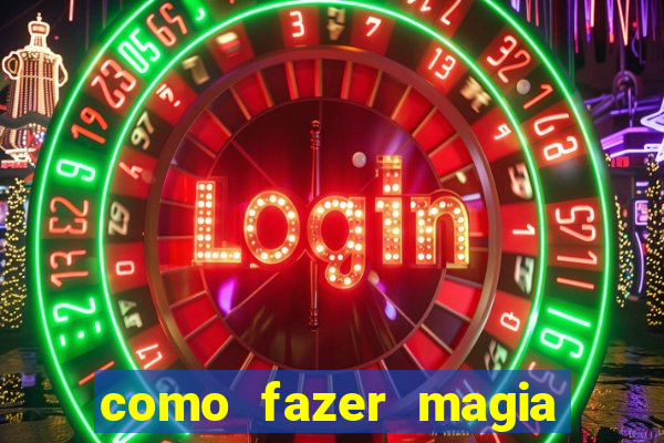 como fazer magia de fogo na vida real